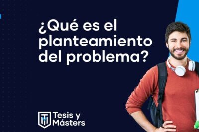 Cómo plantear el problema en una tesis de forma efectiva