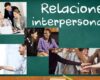 Impacto de las relaciones interpersonales en nuestra vida